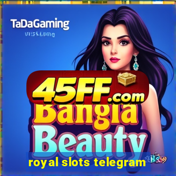 royal slots telegram